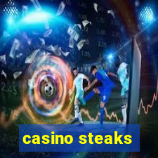 casino steaks